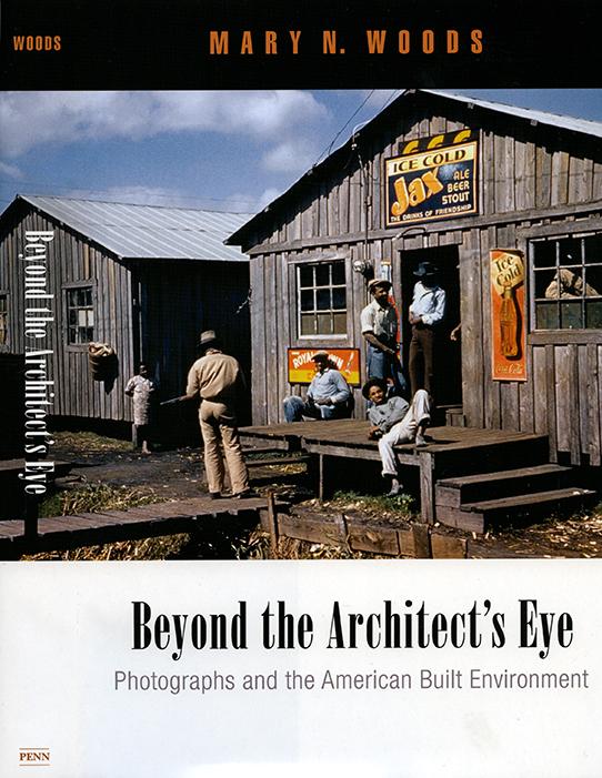 The cover of a book titled Beyond the Architect's Eye, by Mary N. Woods.